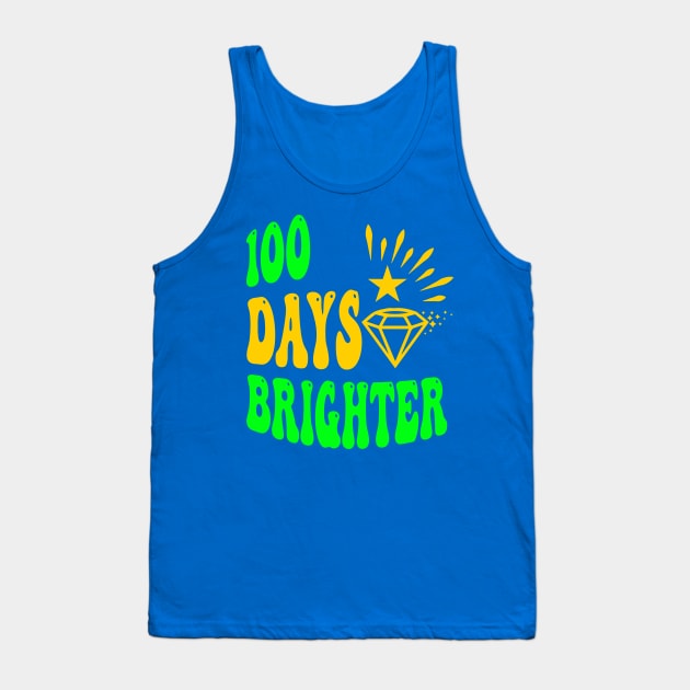 100 days brighter Tank Top by HassibDesign